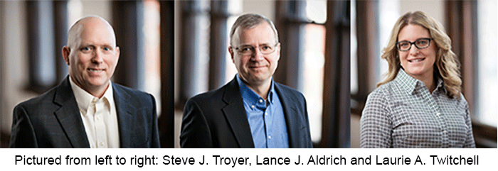Steve J. Troyer, Lance J. Aldrich and Laurie A. Twitchell